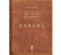 The Silver Bayonet Canada by Ash Barker Ash Barker (Auteur)
