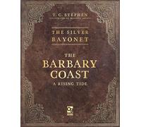 The Silver Bayonet: The Barbary Coast: A Rising Tide