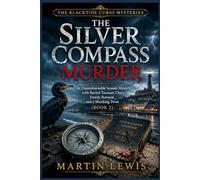 THE SILVER COMPASS MURDER: An Unputdownable Seaside Mystery with Buried Treasure Clues, Family Betrayal, and a Shocking Twist (Book 2)