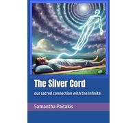 The Silver Cord: our sacred connection with the Infinite