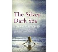 The Silver Dark Sea Fletcher, Susan (Auteur)