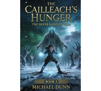 The Silver Hand of Tara: The Cailleach’s Hunger