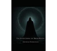 The Silver Lining of Xavier Reeds: A Tale of Betrayal, Demons, and Redemption