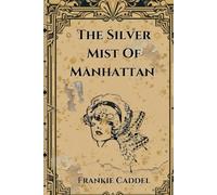 The Silver Mist of Manhattan