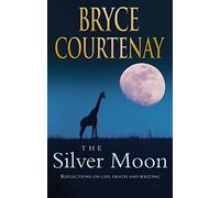 The Silver Moon: Reflections on Life, Death and Writing