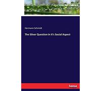 The Silver Question In It's Social Aspect