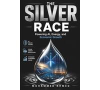 THE SILVER RACE: Powering AI, Energy, and Economic Growth