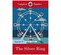 The Silver Ring - Ladybird Readers Starter Level 17