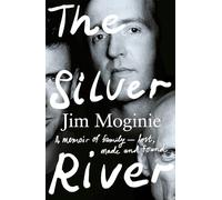The Silver River: A Memoir of Family Lost, Made and Found