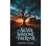 The Silver Shadows of Fire River