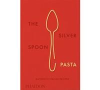 The Silver Spoon Kitchen – The Silver Spoon Pasta – Recettes italiennes authentiques – Relié
