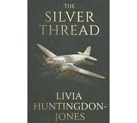 The Silver Thread: The Untold Journey of the First Chinese American Woman to Earn Her Wings