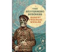 The Silverberg Business by Robert Freeman Wexler Robert Freeman Wexler (Auteur)