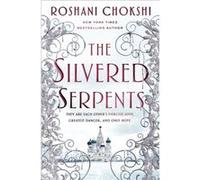 The Silvered Serpents by Roshani Chokshi Roshani Chokshi (Auteur)