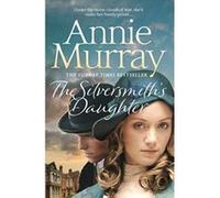 The Silversmith's Daughter - [Version Originale] Annie Murray (Auteur)