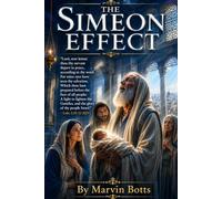 The Simeon Effect: How God Prepares Ordinary People for Extraordinary Moments