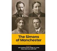 The Simons of Manchester: How One Family Shaped a City and a Nation
