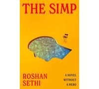 The Simp A Novel Without a Hero - Roshan Sethi - Simon & Schuster - ebook (ePub) - Livre