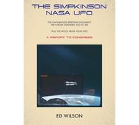 THE SIMPKINSON NASA UFO: The CIA-Sanitized Briefing Document They Never Intended You to See-Pull the Wool From Your Eyes-A REPORT TO CONGRESS