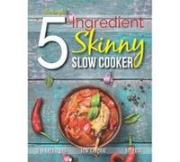 The Simple 5 Ingredient Skinny Slow Cooker Recipe Book: 5 Ingredients, Low Calorie, No Fuss - [Version Originale] Cooknation (Auteur)