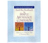 Sarah Ban Breathnach–The Simple Abundance Companion–Suivre votre chemin authentique vers davantage