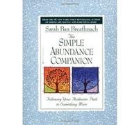 The Simple Abundance Companion: Following Your Authentic Path to Something More