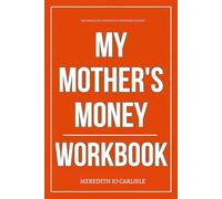 The Simple but Effective Strategies Within My Mother’s Money Workbook: How to Execute Beth Pinsker’s Financial Caregiving Plan Without Losing Yourself in Guilt, Paperwork, or Burnout