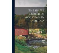 The Simple Cobler Of Aggawam In America