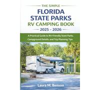 The Simple Florida State Parks RV Camping Book 2025-2026: A Practical Guide to RV-Friendly State Parks, Campground Details, and Trip Planning Tips