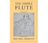The Simple Flute Jeanne Debost-roth, Michel Debost (Auteur)