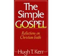 The Simple Gospel Hugh T. Kerr (Auteur)