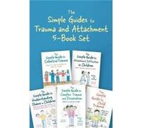 The Simple Guides to Trauma and Attachment 5Book Set - Betsy de Thierry - Jessica Kingsley Publishers - Livre en Anglais - Shrink-wrapped pack Betsy de ThierryBetsy de Thierry (Auteur)