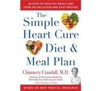 The Simple Heart Cure Diet and Meal Plan by Chauncey Crandall Chauncey Crandall (Auteur)