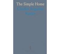 The Simple Home: Design principles for a livable, climate-aware house rooted in everyday beauty
