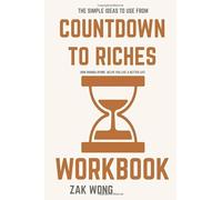 The Simple Ideas to Use From Countdown to Riches Workbook: How Rhonda Byrne Helps You Live a Better Life