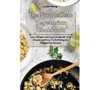 The Simple Keto Vegetarian Cookbook