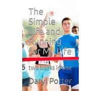The Simple Life and Running for My Life two books in one: How to Be a Christian Without Getting All Stressed Out