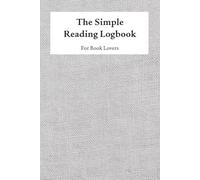 The Simple Reading Logbook: For Book Lovers