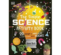 Le livre d'activités scientifiques – 20 expériences à faire chez soi pour apprendre la science