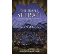 The Simple Seerah: The Story of Prophet Muhammad - Part One