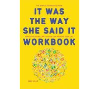 The Simple Techniques from It Was the Way She Said It Workbook: How Terry McMillan’s Advice Can Improve Your Life