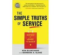 The Simple Truths of Service by Ken Blanchard Ken Blanchard (Auteur)