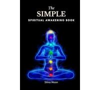 The Simple Twin Flame Spiritual Awakening Guide: A Beginner's Guide To Spirituality