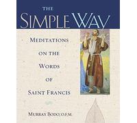 The Simple Way Meditations on the Words of Saint Francis: Meditations on the Words of Saint Francis