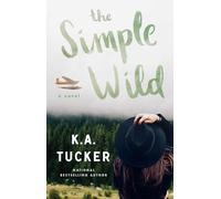 The Simple Wild: A Novel