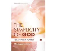 The Simplicity of God: A Theological Invitation