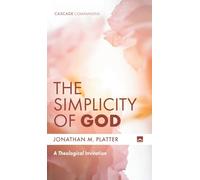 The Simplicity of God: A Theological Invitation