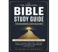 The Simplified Bible Study Guide for Beginners & Believers: A Complete Manual to Understand the 66 Books of Scripture Large Print | Overview, Key ... Concordance, Bible Reading Plan for All Ages