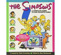 The Simpsons: A Complete Guide to Our Favorite Family - The Ultimate Television Reference for Animated Series Fans