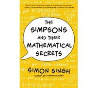 The Simpsons and Their Mathematical Secrets by Simon Singh Simon Singh (Auteur)